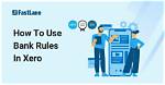 When Would You Use Bank Rules in Quickbooks Online