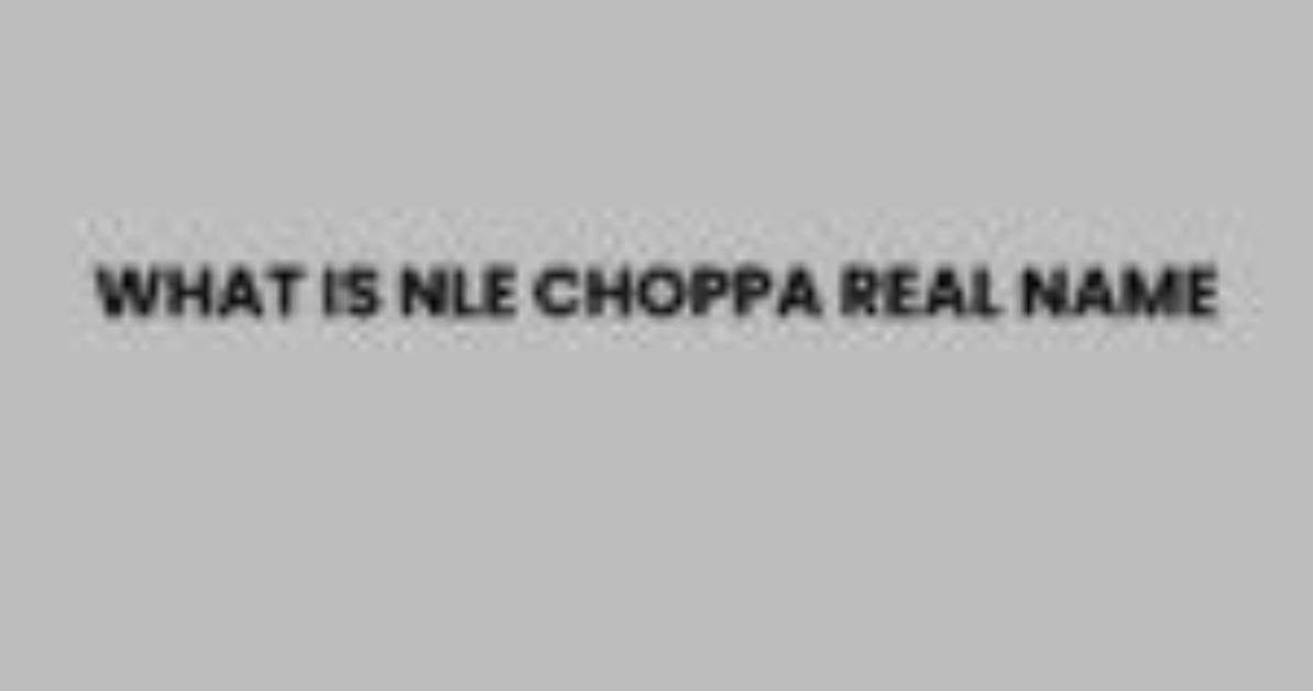 Who Is Choppa? Uncovering His True Identity