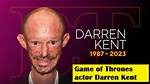 Who Played: Darren Kent in Game of Thrones?