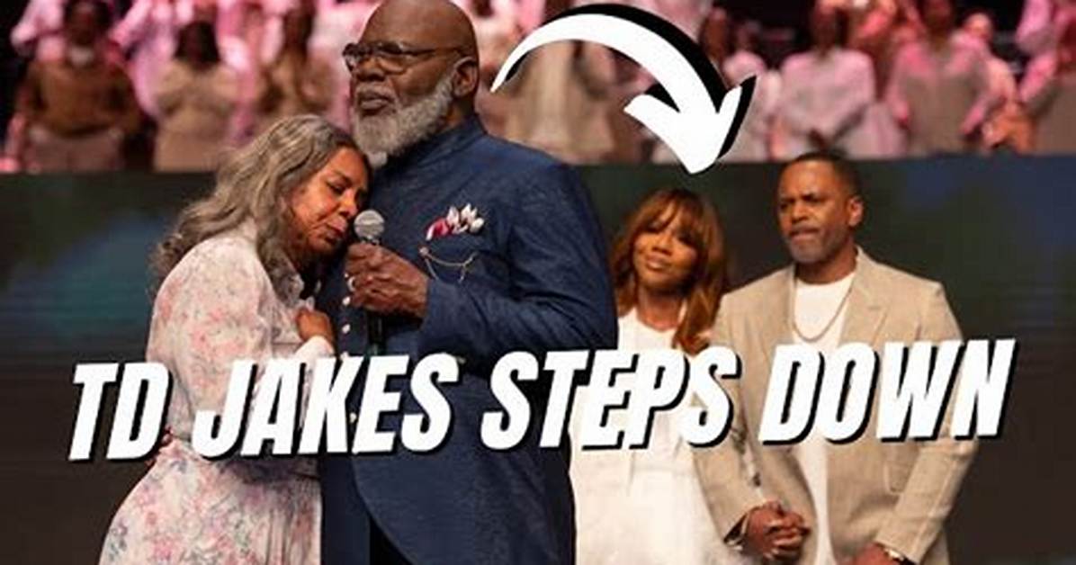 Why Td Jakes Is Stepping Down as Senior Pastor: Reasons Unveiled